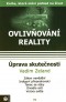 Kniha - Ovlivňování reality IV